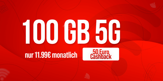 100GB Allnet Flat im Vodafone Netz nur 11.99 Euro monatlich – kein Anschlusspreis und 50 Euro Cashback