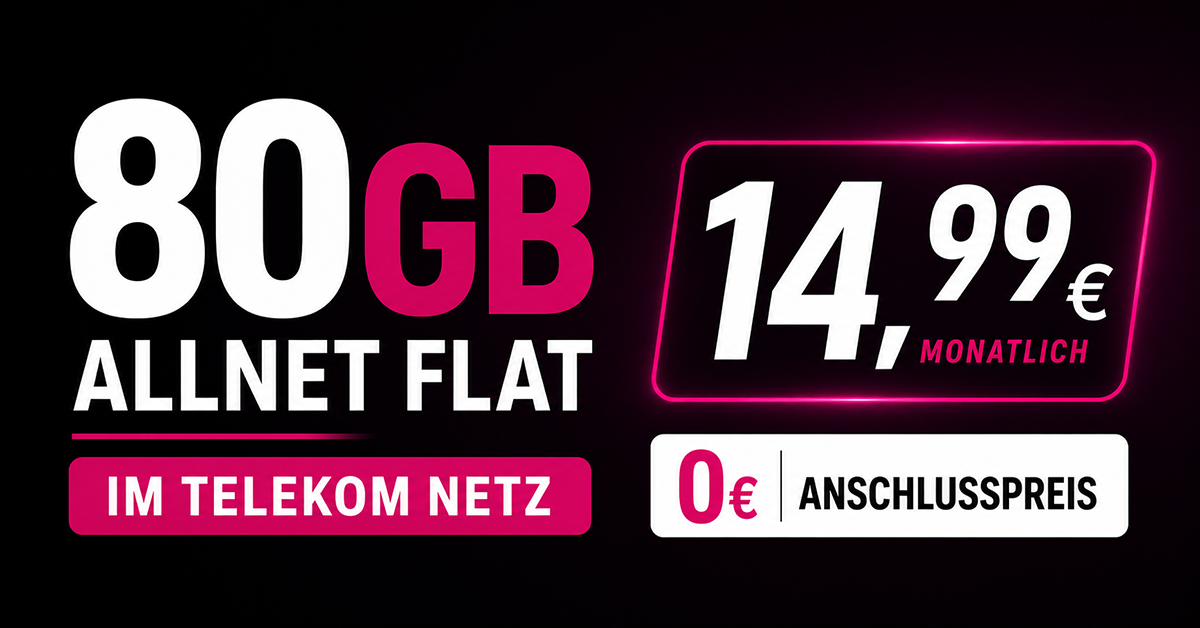 80GB Allnet Flat im Telekom Netz nur 14.99€ monatlich – 0€ Anschlusspreis