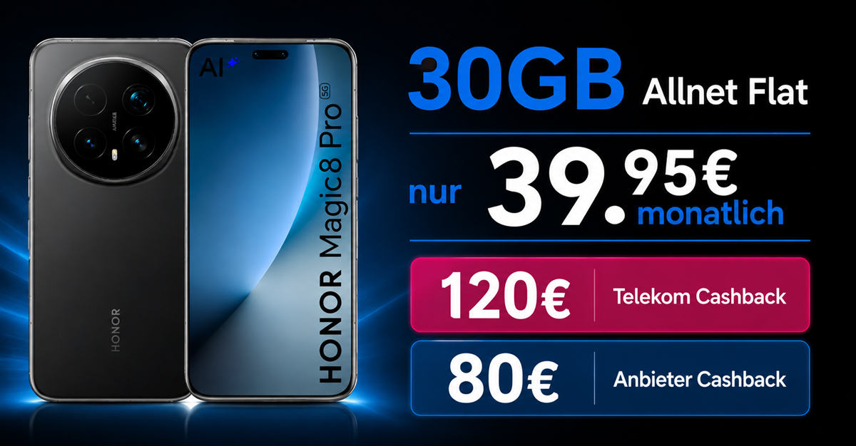 Honor Magic 8 Pro für einmalig 129 Euro mit 30GB Allnet Flat und 120€ Telekom Cashback und 80€ Anbieter Cashback nur 39.95 Euro monatlich