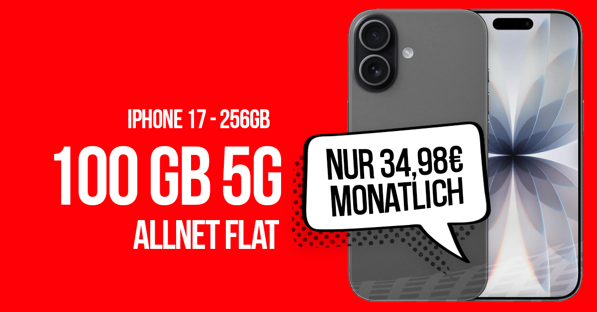 iPhone 17 für einmalig 49 Euro mit 100GB Allnet Flat und 120 Euro Cashback nur 34.98 Euro monatlich