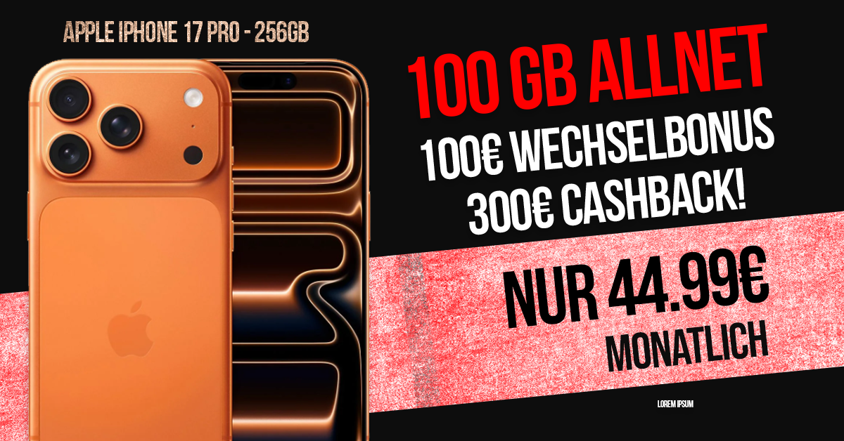 iPhone 17 Pro für einmalig 399 Euro mit 100GB Allnet Flat und 300 Euro Cashback und 100 Euro Wechselbonus nur 44.99 Euro monatlich