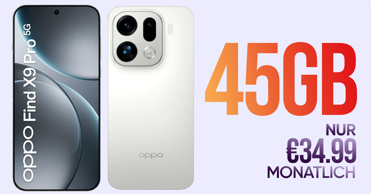 OPPO Find X9 Pro für einmalig 419 Euro mit 45GB Allnet Flat und 100 Euro Wechselbonus nur 34.99 Euro monatlich