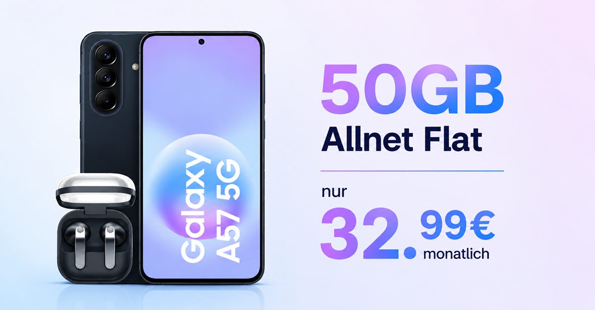 Samsung Galaxy A57 & Buds4 für einmalig 25 Euro mit 50GB Allnet Flat nur 32.99 Euro monatlich