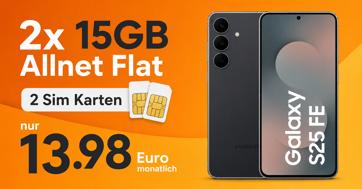 Samsung Galaxy S25 FE mit 2x 15GB Allnet Flat nur 13.98 Euro monatlich