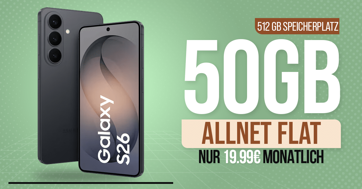 Samsung Galaxy S26 512GB für einmalig 259 Euro mit 50GB Allnet Flat nur 19.99 Euro monatlich