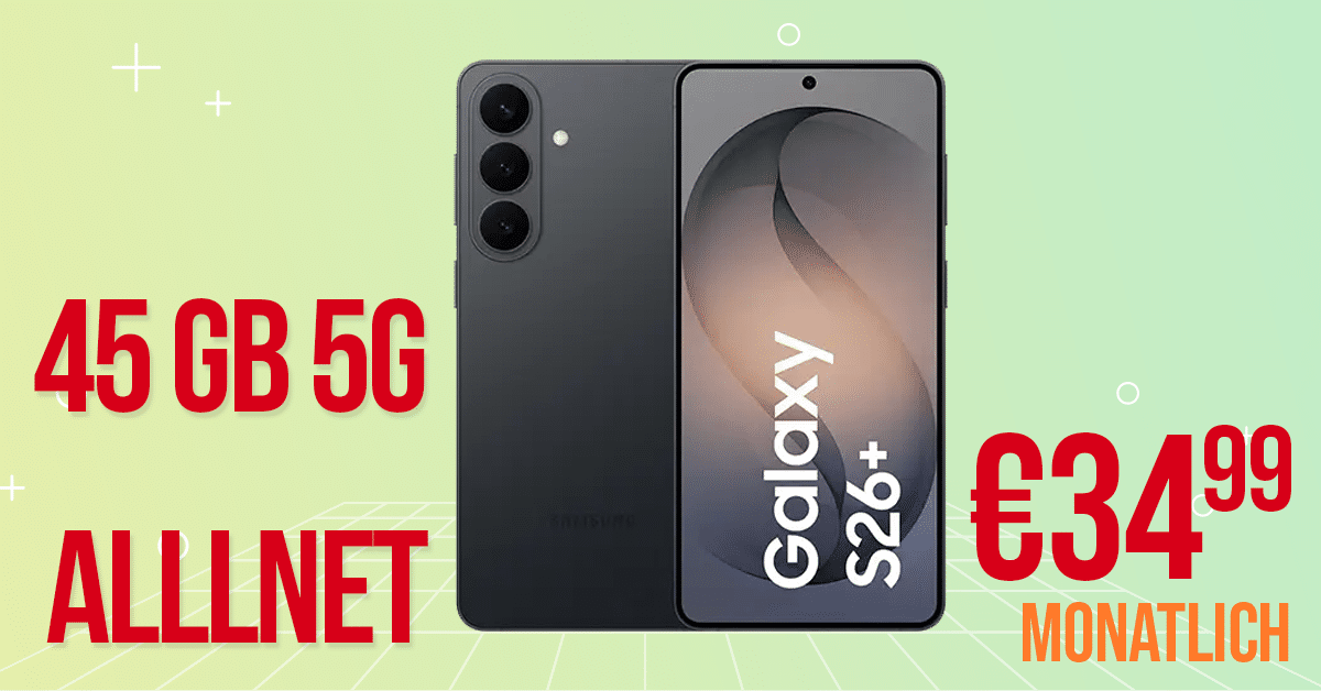 Samsung Galaxy S26+ 512GB mit Gutscheincode für einmalig 259 Euro mit 45GB Allnet Flat und 100 Euro Wechselbonus nur 34.99 Euro monatlich