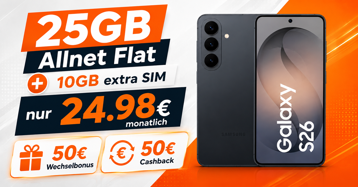 Samsung Galaxy S26 mit 25GB Allnet Flat (+10GB extra SIM) und 50€ Wechselbonus & 50€ Cashback nur 24.98€ monatlich
