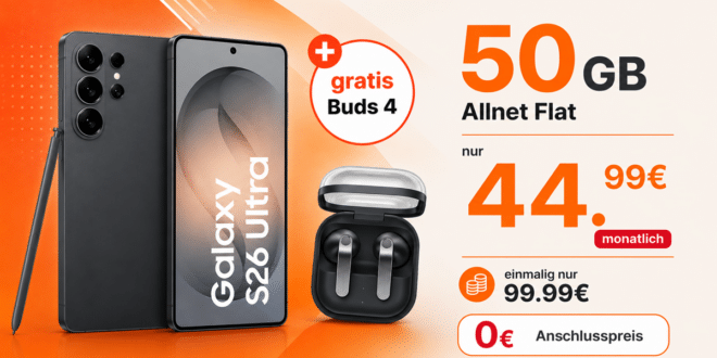 Samsung Galaxy S26 Ultra & Galaxy Buds4 für einmalig 100 Euro mit 50GB Allnet Flat nur 44.99 Euro monatlich