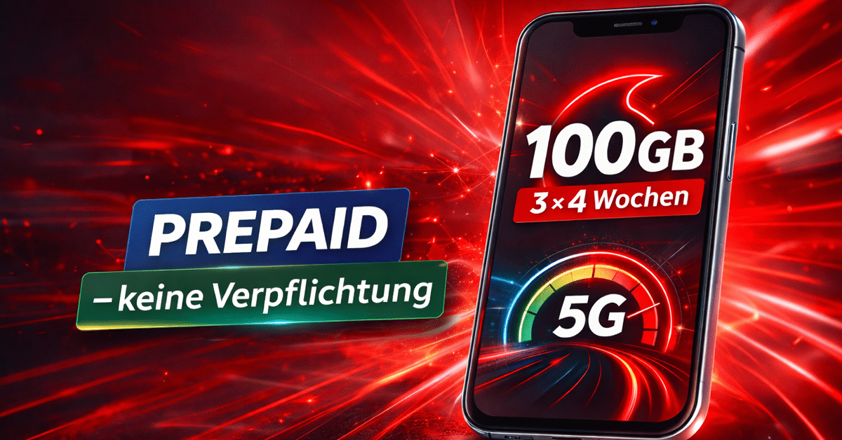Vodafone Prepaid Aktion – 3x 100GB 5G Allnet Flat komplett kostenlos testen