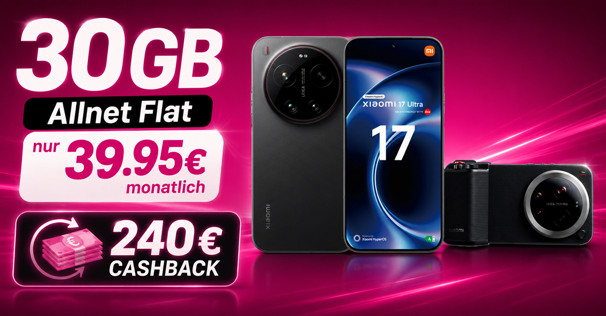 Xiaomi 17 Ultra & Photography Kit Pro für einmalig 559€ mit 30GB Allnet Flat und 240€ Cashback nur 39.95€ monatlich