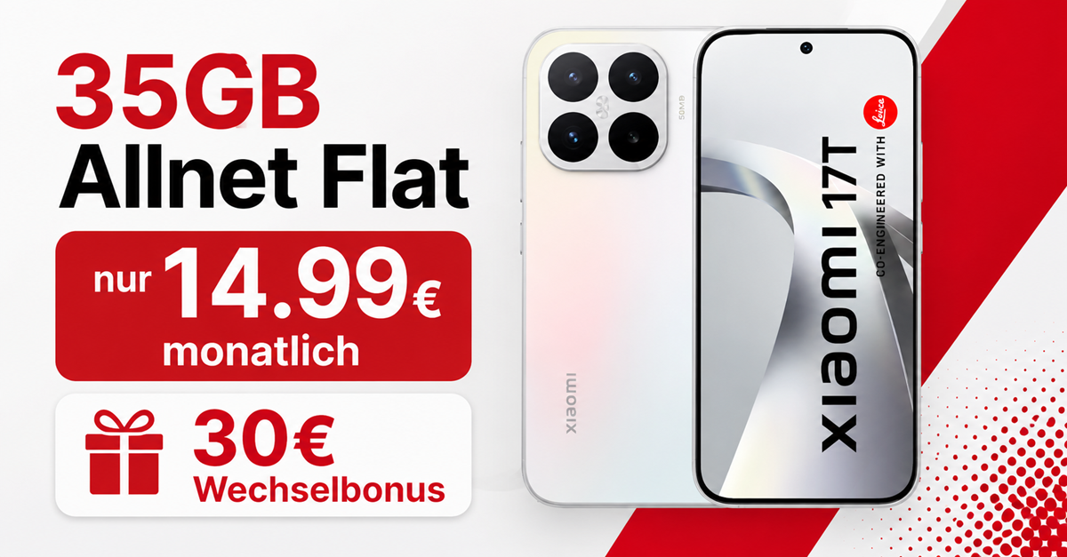 Xiaomi 17T für einmalig 29 Euro mit 35GB Allnet Flat und 30€ Wechselbonus nur 14.99 Euro monatlich