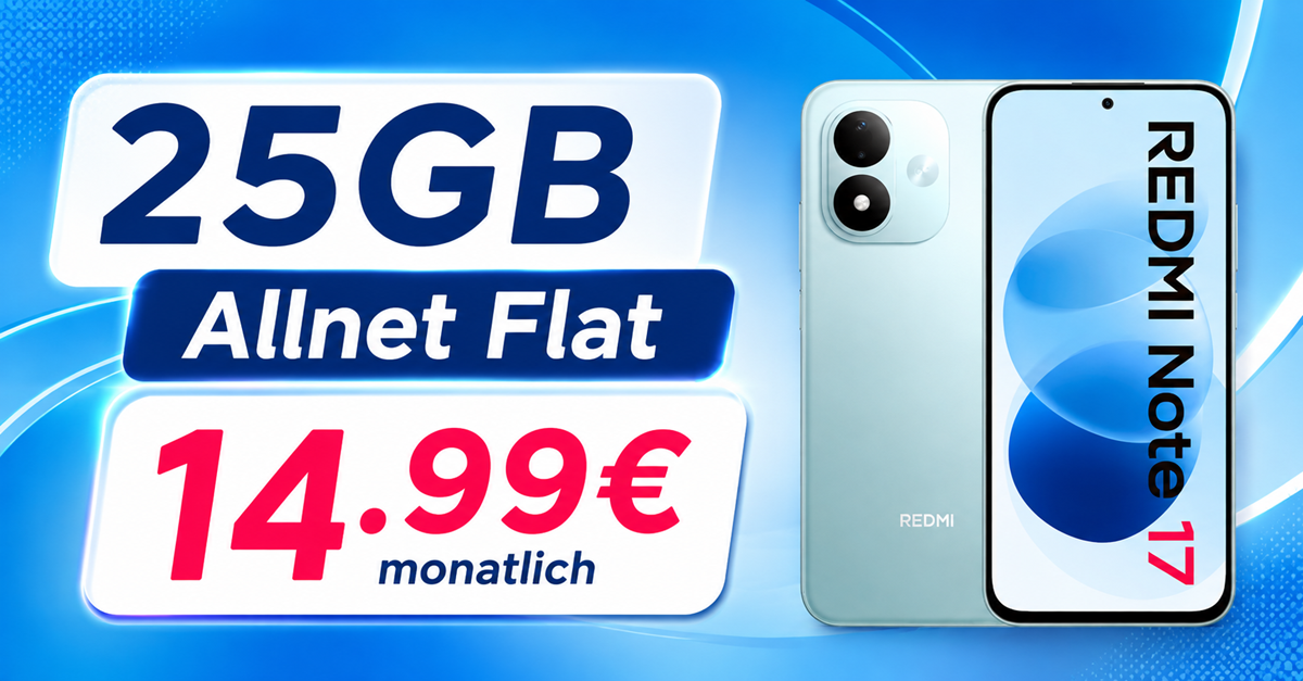 Xiaomi Redmi Note 17 für einmalig 20€ mit 25GB Allnet Flat nur 14.99€ monatlich